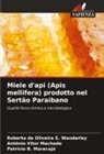 Antônio Vitor Machado, Patrício B. Maracaja, Roberta de Oliveira S. Wanderley - Miele d'api (Apis mellifera) prodotto nel Sertão Paraibano