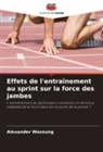 Alexander Wassung - Effets de l'entraînement au sprint sur la force des jambes