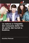 Karolina Pietrzak - La natura e l'impatto del consumo delle TIC da parte dei turisti a Dublino