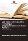 Mauro Sérgio Albuquerque de Oliveira - Les esclaves de Zambie : la musique programmatique de Gésio Ferreira