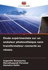 Gianulca Gatto, Maruthupandi Perumal, Suganthi Ramasamy - Étude expérimentale sur un onduleur photovoltaïque sans transformateur connecté au réseau