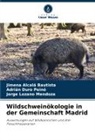 Jimena Alcalá Bautista, Adrián Duro Peinó, Lozano, Jorge Lozano Mendoza - Wildschweinökologie in der Gemeinschaft Madrid