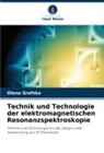Olena Grafska - Technik und Technologie der elektromagnetischen Resonanzspektroskopie