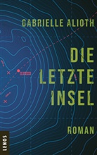 Gabrielle Alioth - Die letzte Insel