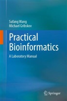 Michael Gribskov, Sufang Wang - Practical Bioinformatics
