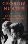 Georgia Hunter - Esperanza de Aquellos Días, La