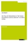 Jana Degener - Die Frau als Giftmörderin in "Die beiden Freundinnen und ihr Giftmord" von Alfred Döblin