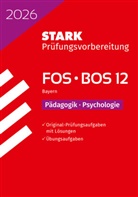STARK Pädagogik/Psychologie 12. Klasse - Abitur FOS/BOS 2026 Bayern - Prüfungsvorbereitung