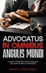 Marc C Berthold, Marc C. Berthold - Advocatus in omnibus angulis mundi