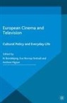 Ib Bondebjerg, Andrew Higson, Eva Novrup Redvall - European Cinema and Television
