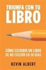 Kevin Albert - Cómo escribir un libro de no ficción en 30 días