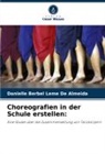 Danielle Berbel Leme De Almeida - Choreografien in der Schule erstellen:
