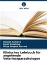 Kunal Kshatriya, Divya Dee Sharma, Divya Deepak Sharma, Deepak Sumbria - Klinisches Lehrbuch für angehende Veterinärparasitologen