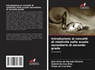 Alan Alves de Macedo Oliveira, Felipe da Cruz Dias, Gabriel da Cruz Dias - Introduzione ai concetti di relatività nelle scuole secondarie di secondo grado
