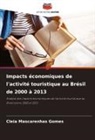 Cleia Mascarenhas Gomes - Impacts économiques de l'activité touristique au Brésil de 2000 à 2013