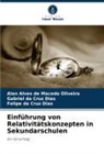 Alan Alves de Macedo Oliveira, Felipe da Cruz Dias, Gabri da Cruz Dias, Gabriel da Cruz Dias - Einführung von Relativitätskonzepten in Sekundarschulen