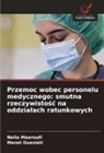 Neila Maaroufi, Manel Oueslati - Przemoc wobec personelu medycznego: smutna rzeczywistosc na oddzialach ratunkowych
