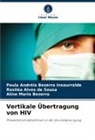 Aline Maria Bezerra, Paula Andréia Bezerra Insaurralde, Rosil de Sousa, Rosiléa Alves de Sousa - Vertikale Übertragung von HIV