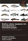 Camila C. de Quadros, Meritaine Da Rocha, Carlos Prentice - Bialka rybne: badanie ich pozyskiwania i charakterystyki