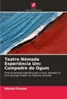 Edvard Passos - Teatro Nómada Experiência Um: Compadre de Ogum