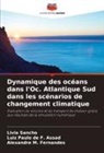 Luiz Paulo de F. Assad, Alexandre M. Fernandes, Livia Sancho - Dynamique des océans dans l'Oc. Atlantique Sud dans les scénarios de changement climatique