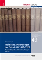 Franz Pichler - Praktische Anwendung der Elektrizität 1850-1920