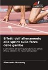 Alexander Wassung - Effetti dell'allenamento allo sprint sulla forza delle gambe