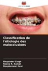 Deepkanwar Kaur, Reena R. Kumar, Bhupinder Singh - Classification de l'étiologie des malocclusions