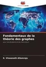 K. Viswanath Allamraju - Fondamentaux de la théorie des graphes
