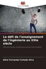 Aline Fernanda Furtado Silva - Le défi de l'enseignement de l'ingénierie au XXIe siècle