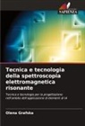Olena Grafska - Tecnica e tecnologia della spettroscopia elettromagnetica risonante