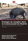 Jimena Alcalá Bautista, Adrián Duro Peinó, Jorge Lozano Mendoza - Écologie du sanglier dans la Communauté de Madrid