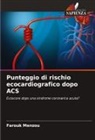 Farouk Menzou - Punteggio di rischio ecocardiografico dopo ACS