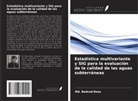 Md. Bodrud-Doza - Estadística multivariante y SIG para la evaluación de la calidad de las aguas subterráneas