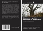 Gustavo Francesco de Morais Dias, Adriano M. Leão de Sousa - Educación y gestión ambiental en las escuelas