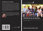 Raphael Gregory Bazílio Lopes - Literatura en la escuela
