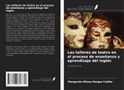 Margarete Afonso Borges Coêlho - Las talleres de teatro en el proceso de enseñanza y aprendizaje del inglés