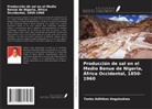 Tanko Adihikon Angytsokwa - Producción de sal en el Medio Benue de Nigeria, África Occidental, 1850-1960