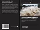 Teklu Erkossa, Fitsum Hagos - Agricultura basada en las inundaciones en Etiopía