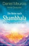 Anne Givaudan, Daniel Meurois - Die Reise nach Shambhala