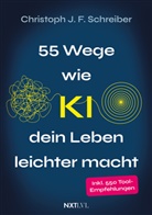 Christoph Schreiber - 55 Wege wie KI dein Leben leichter macht