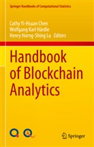 Cathy Yi-Hsuan Chen, Wolfgang Karl Härdle, Henry Horng-Shing Lu, Wolfgang Karl Härdle, Henry Horng-Shing Lu - Handbook of Blockchain Analytics