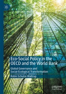 Robin Schulze Waltrup - Eco-Social Policy in the OECD and the World Bank