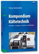 Thomas Hackensellner - Kompendium Kältetechnik