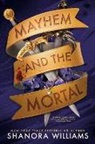 Williams Shanora - Mayhem and the Mortal