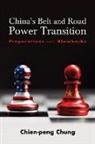Chien-peng (C. P.) Chung - China's Belt and Road Power Transition