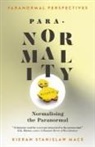 Kieran Stanislaw Mace - Paranormal Perspectives: PARA-NORMALITY
