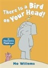 Mo Willems - There Is a Bird on Your Head