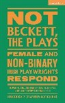 Barclay Jennifer, FELISPEAKS, Olwen Fouéré, Khalil Hannah, Nicola McCartney - Not Beckett, The Plays