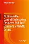 Wolfgang Borutzky - Multivariable Control Engineering Problems and their Solutions with GNU Octave